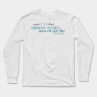 It is a dangerous business Long Sleeve T-Shirt